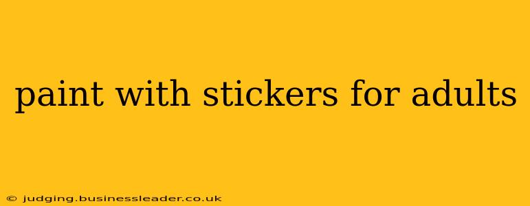 paint with stickers for adults
