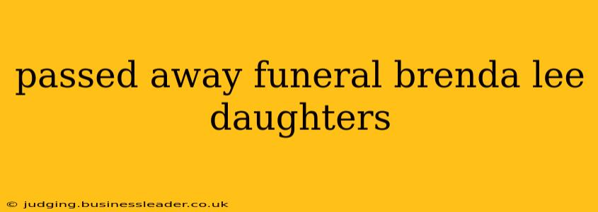 passed away funeral brenda lee daughters
