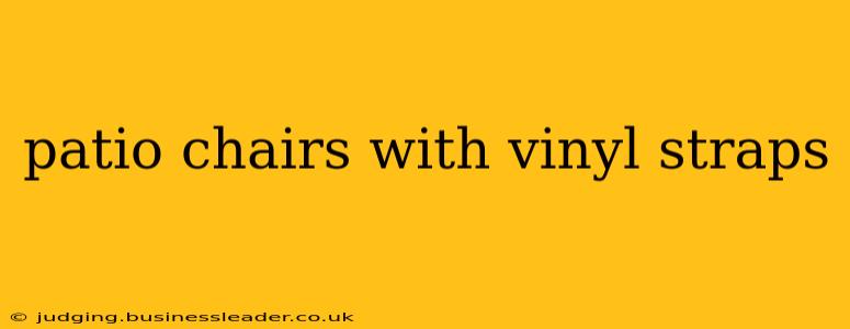 patio chairs with vinyl straps