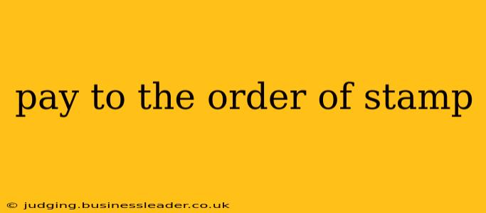 pay to the order of stamp