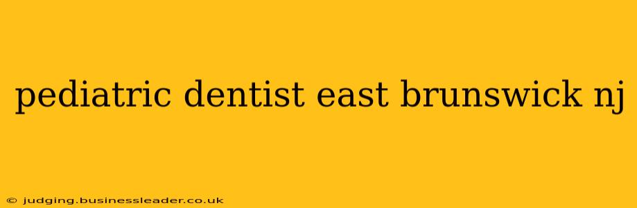pediatric dentist east brunswick nj