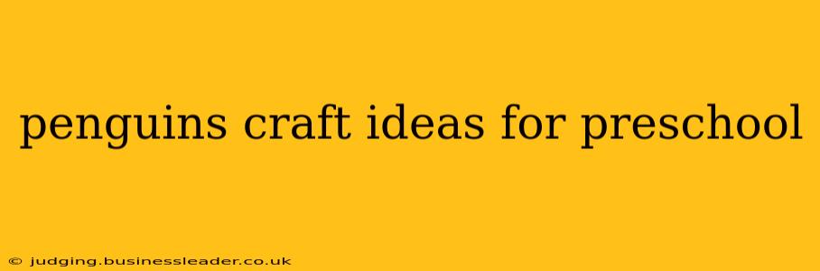 penguins craft ideas for preschool