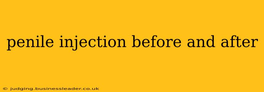 penile injection before and after