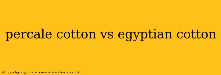 percale cotton vs egyptian cotton