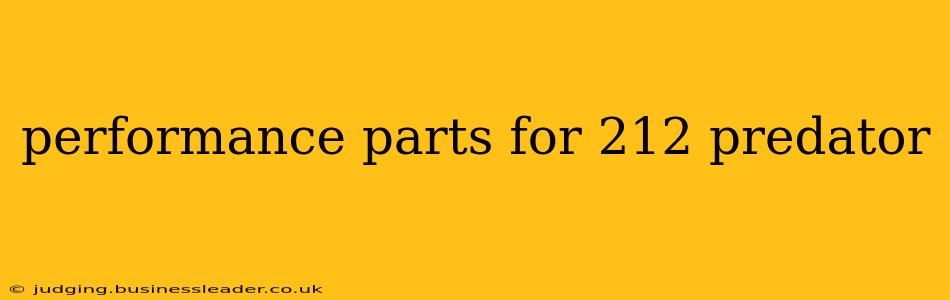 performance parts for 212 predator