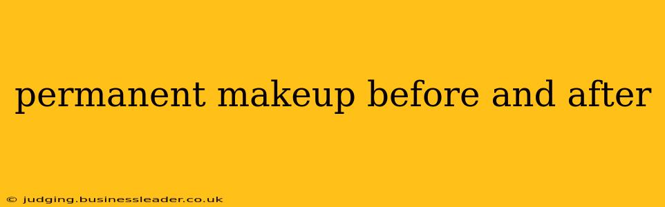 permanent makeup before and after
