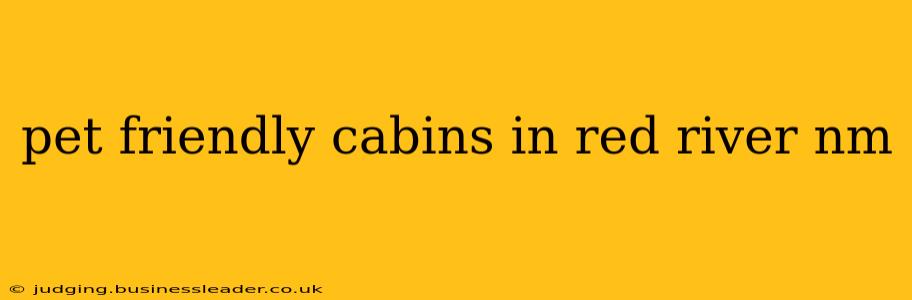 pet friendly cabins in red river nm