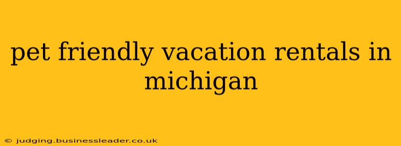 pet friendly vacation rentals in michigan