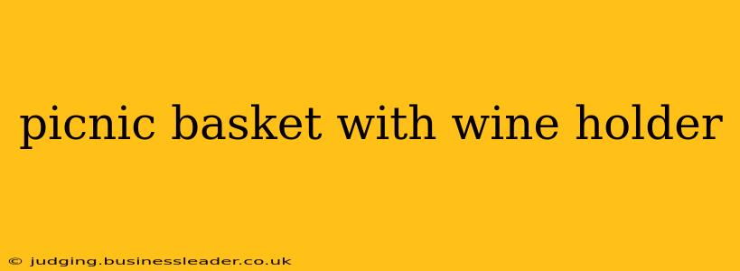 picnic basket with wine holder