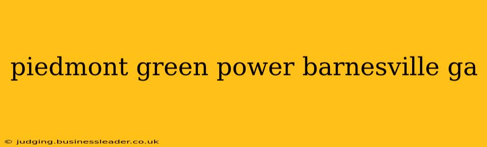 piedmont green power barnesville ga