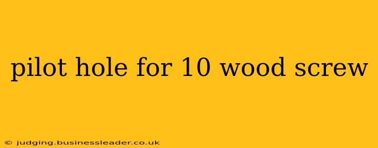 pilot hole for 10 wood screw