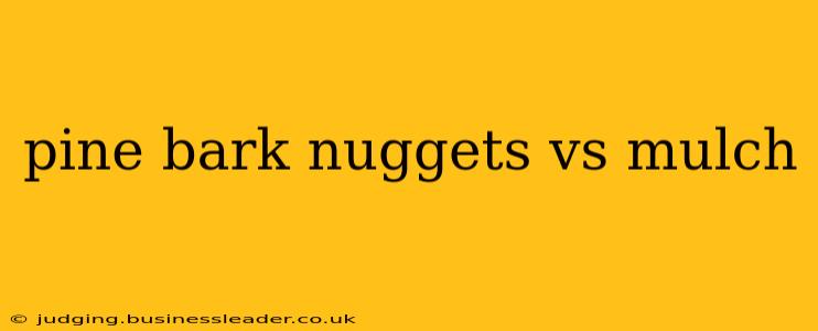 pine bark nuggets vs mulch