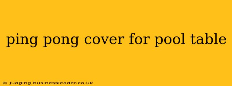 ping pong cover for pool table