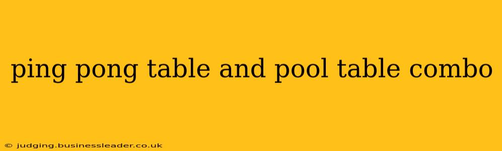 ping pong table and pool table combo