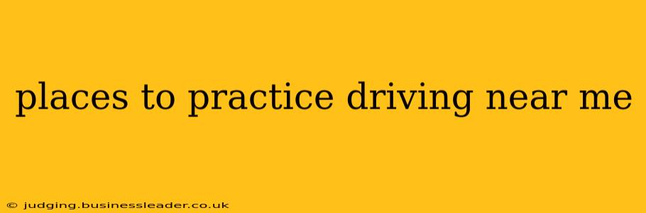 places to practice driving near me