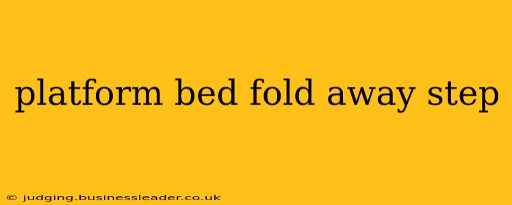 platform bed fold away step