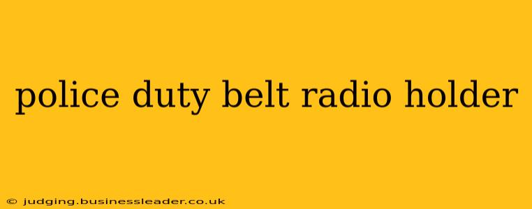 police duty belt radio holder