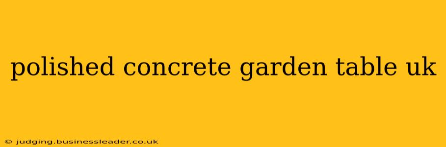 polished concrete garden table uk
