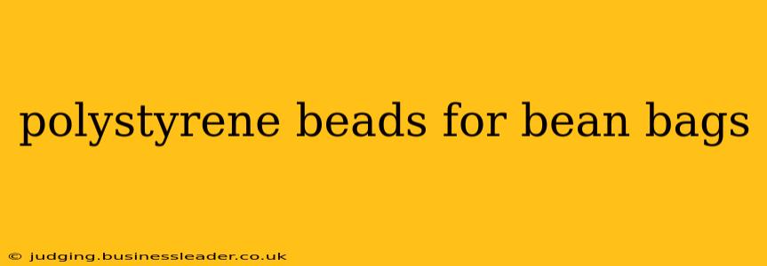polystyrene beads for bean bags