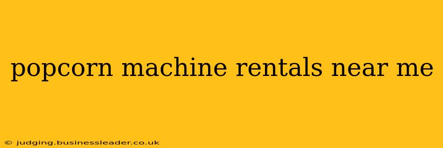 popcorn machine rentals near me
