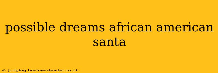 possible dreams african american santa