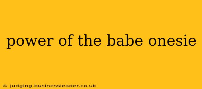 power of the babe onesie