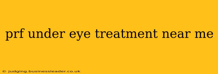 prf under eye treatment near me