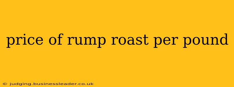 price of rump roast per pound