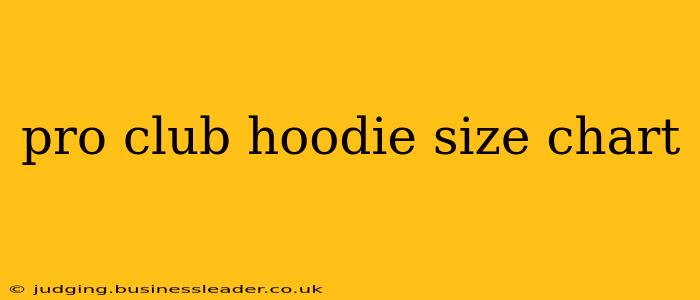 pro club hoodie size chart