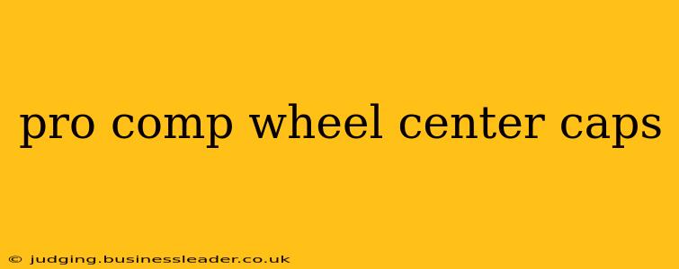 pro comp wheel center caps