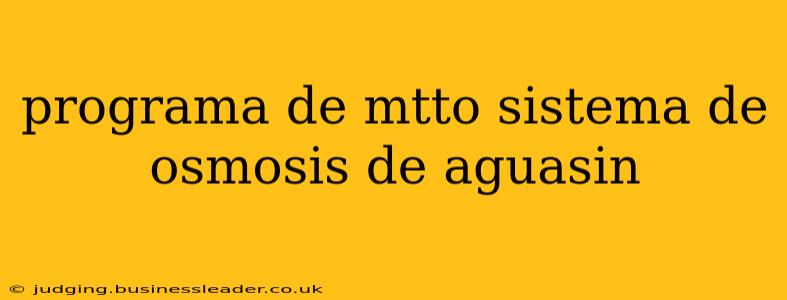 programa de mtto sistema de osmosis de aguasin