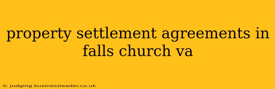 property settlement agreements in falls church va