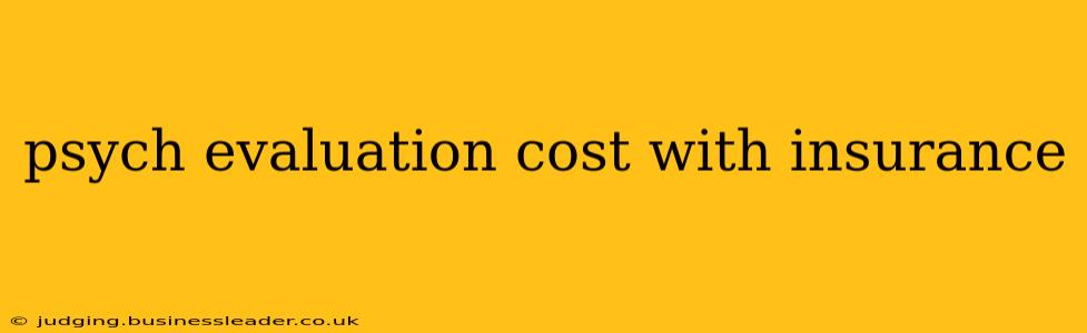 psych evaluation cost with insurance