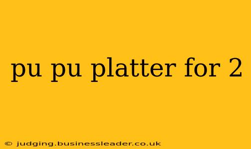 pu pu platter for 2