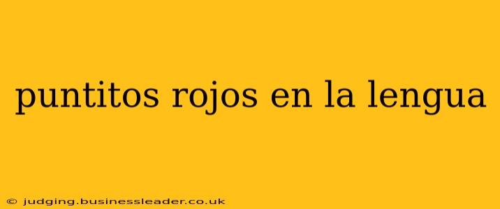 puntitos rojos en la lengua