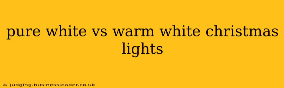 pure white vs warm white christmas lights