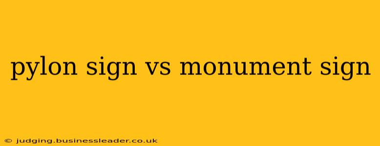 pylon sign vs monument sign