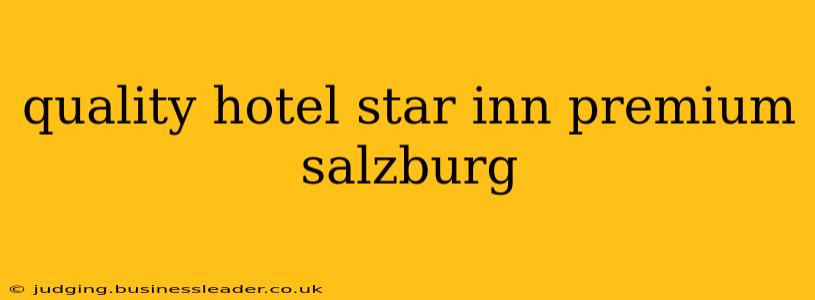 quality hotel star inn premium salzburg