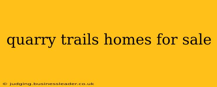 quarry trails homes for sale