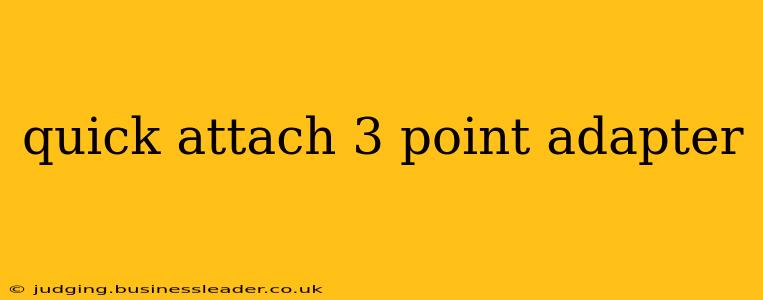 quick attach 3 point adapter