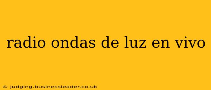 radio ondas de luz en vivo