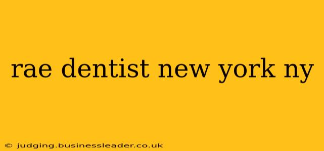 rae dentist new york ny