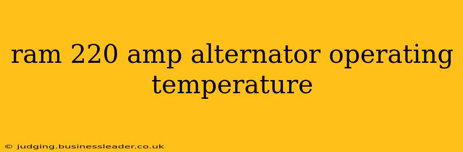 ram 220 amp alternator operating temperature