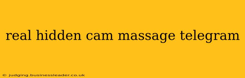 real hidden cam massage telegram