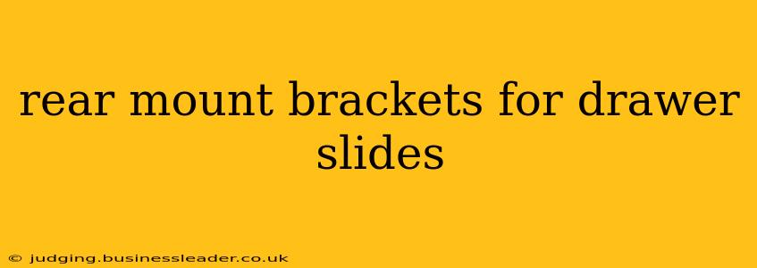 rear mount brackets for drawer slides