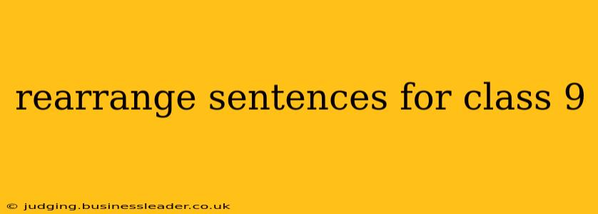 rearrange sentences for class 9