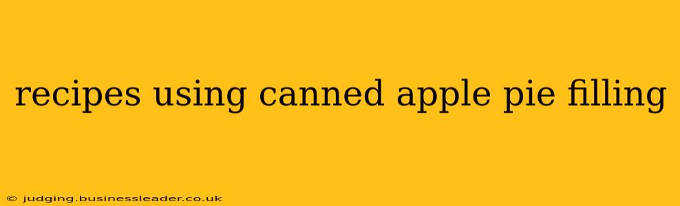 recipes using canned apple pie filling
