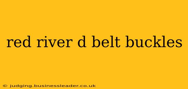 red river d belt buckles