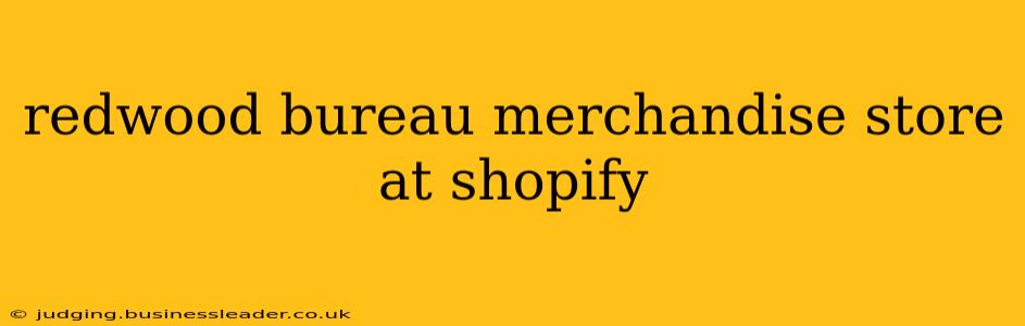 redwood bureau merchandise store at shopify