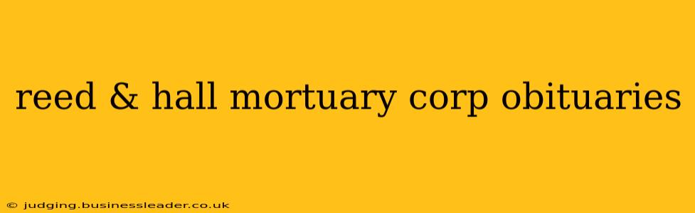 reed & hall mortuary corp obituaries